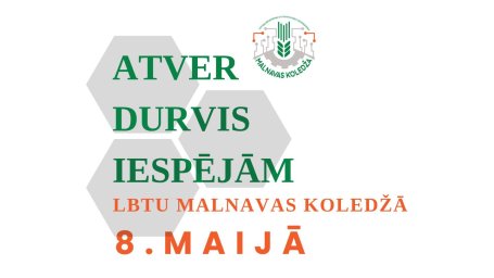 ​Atver durvis iespējām LBTU Malnavas koledžā 8. maijā!